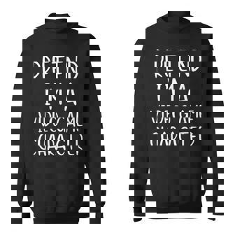 Pretend I'm A Video Game Character Costume Halloween Simple Sweatshirt | Seseable UK