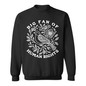 Pro Immigrant Big Fan Of Human Rights Radicalized By Decency Sweatshirt - Thegiftio UK
