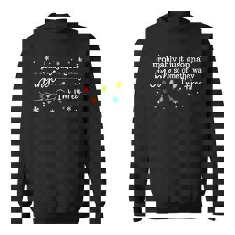 Probably Just Gonna Jingle Some Of The Way I'm Tired Sweatshirt | Mazezy