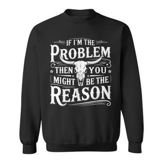If Problem Vintage Then You Might Be Reason Party Sweatshirt - Seseable
