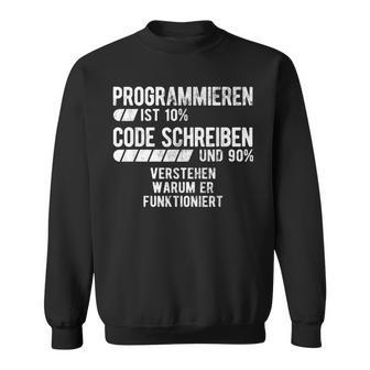 Programmieren Ist 10 Codechreiben Informatiker Informatik Sweatshirt - Geschenkecke