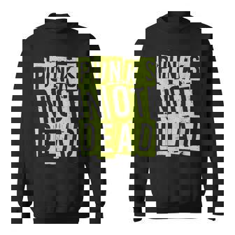 Punk's Not Dead Punk Rock Hardcore Sweatshirt Unisex | Mazezy