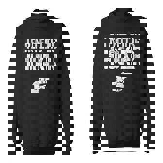 I Rented This Hooker Offensive Adult Humor Sweatshirt - Thegiftio