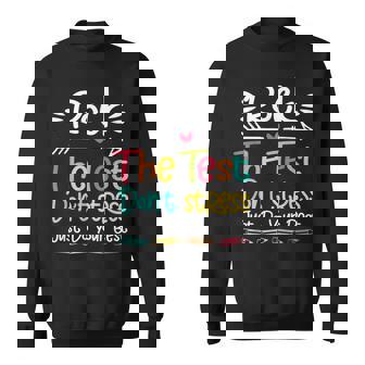 Rock The Test Don't Stress Just Do Your Best Teacher Testing Sweatshirt - Monsterry