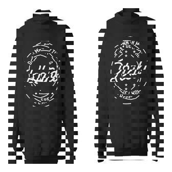 Roland Der Mann Der Mythos Die Legende Sweatshirt - Seseable