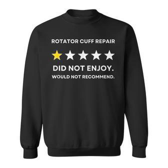 Rotator Cuff Repair Would Not Recommend Get Well Recovery Sweatshirt - Thegiftio UK
