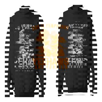 Sad Is Temporary Yeehaws Are Forever Apparel Sweatshirt - Thegiftio