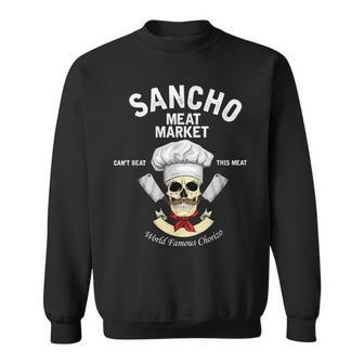Sancho Meat Market Can't Beat This Meat World Latino Sweatshirt - Thegiftio UK