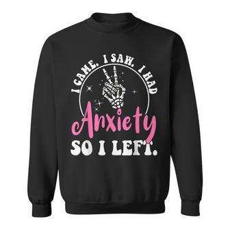 I Came I Saw I Had Anxiety I Left Anxiety Retro Anxiety Sweatshirt - Thegiftio UK