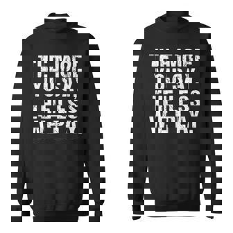 The More You Say The Less We Play Funny PE Teacher Sweatshirt Unisex | Mazezy