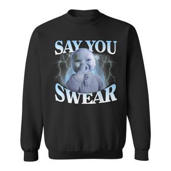 Say You Swear Ai Niche Baby Holding Back Laugh Genz Meme Sweatshirt - Monsterry