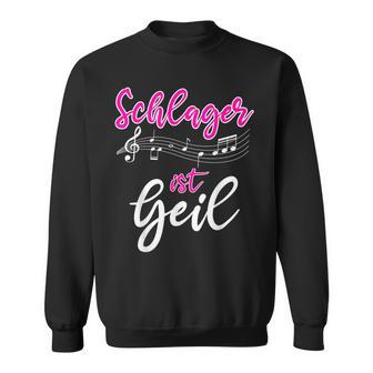 Schlager Chlager Ist Geilpruchchlagermusik Sweatshirt - Geschenkecke
