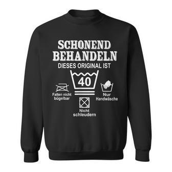 Schonend Behandeln Dieses Original Ist 40 Geburtstag Sweatshirt - Seseable