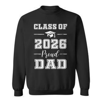 Senior Dad 2026 Proud Dad Class Of 2026 Dad Of 2026 Graduate Sweatshirt - Thegiftio