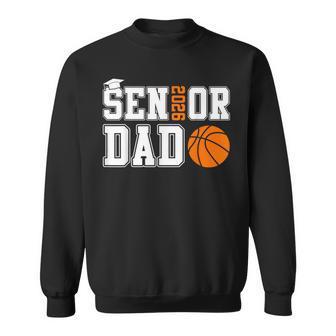 Senior Dad Graduate Proud Father Class Of 2026 Basketball Sweatshirt - Monsterry