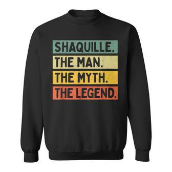 Shaquille The Man The Myth The Legend Personalized Sweatshirt - Thegiftio UK