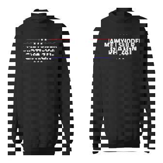 Make My Shoulder Great Again Post Shoulder Surgery Recovery Sweatshirt | Mazezy