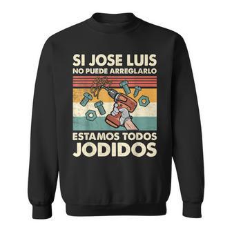 Si Jose Luis No Puede Arreglarlo Estamos Jodidos Jose Luis Camisa de entrenamiento - Regaloses
