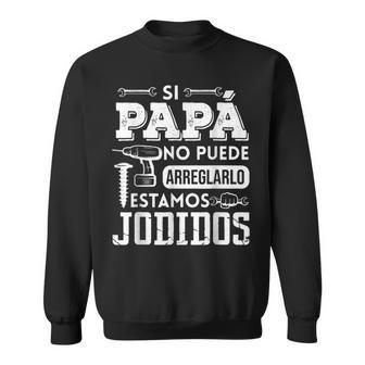 Si Papá No Puede Arreglarlo Estamos Jodidos Día Del Padre Manga Larga Camisa de entrenamiento - Regaloses