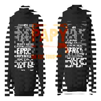 Si Papy Ne Peut Pas Le Réparer On Est Tous Foutus Sweater e - Cadeauxyz