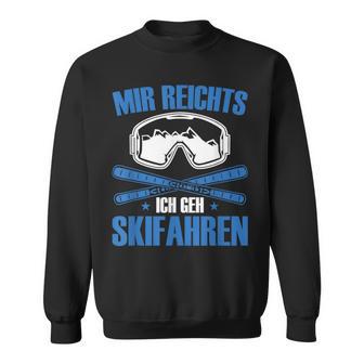 Ski Lustigkifahrer Mir Reichts Ich Gehkifahren Sweatshirt - Geschenkecke