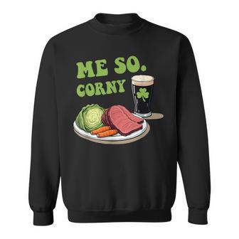 Me So Corny Quote Sweatshirt - Thegiftio UK