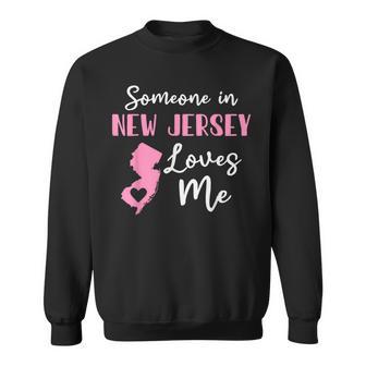 Someone In New Jersey Loves Me Sweatshirt - Thegiftio UK