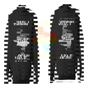 Someone In Texas Loves Me Retro Texas Vintage State Sweatshirt | Seseable CA