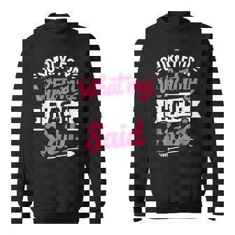 Sorry For What My Face Said Sweatshirt | Seseable FR