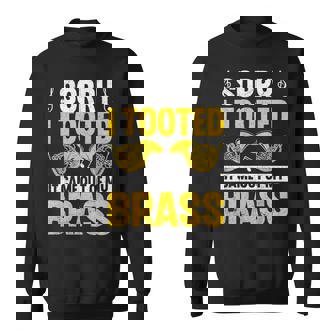 Sorry I Tooted French Horn Marching Band Hornist Sweatshirt | Mazezy