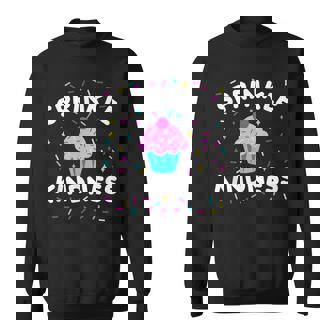 Sprinkle Kindness Cupcake Kind Cute Sweatshirt | Mazezy