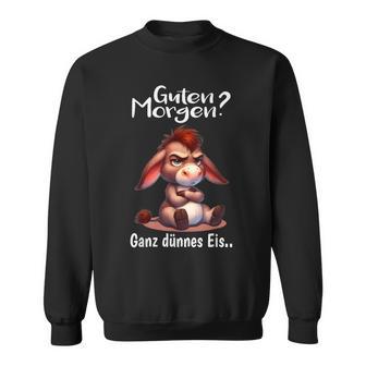Spruch Morgenmuffel Müde Langschläfer Guten Morgen Esel Sweatshirt - Geschenkecke