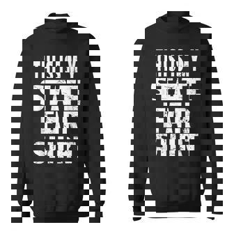 This Is My State Fair Fun Carnival And Animal Show Sweatshirt | Mazezy