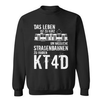 Statement Das Leben Ist Zu Kurz Kt4d Tatratraßenbahn Sweatshirt - Geschenkecke