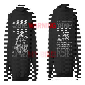 Stay Away From My Bike Shirt CX Moutain Biking Sweatshirt Unisex | Mazezy