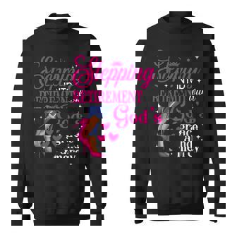 Stepping Into Retirement With God's Grace & Mercy High Heels Sweatshirt - Thegiftio