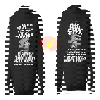 I Had Stroke I Am Allowed To Do Weird Things Sweatshirt - Monsterry