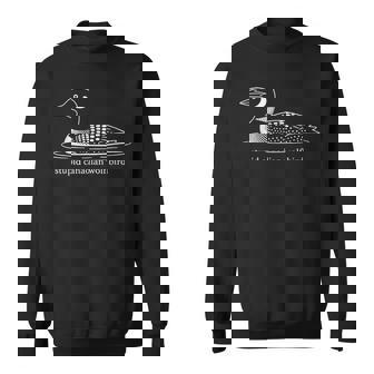 Stupid Canadian Wolf Bird Loon Humor Sweatshirt | Seseable UK