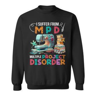 I Suffer From Mpd Multiple Project Disorder Sweatshirt - Thegiftio UK