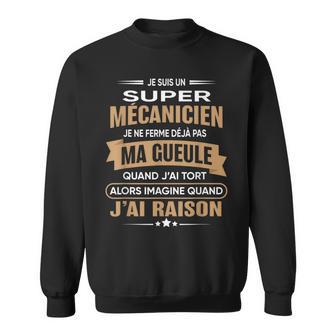 Super Mécanicien Je Ferme Pas Ma Gueule Humour Mécanicien Sweater e - Cadeauxyz