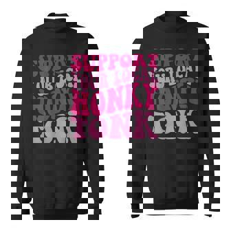 Support Your Local Honky Tonk Sweatshirt Unisex | Mazezy