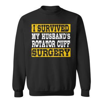 I Survived My Husband's Rotator Cuff Surgery Survivor Sweatshirt - Thegiftio
