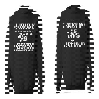 i Survived My Wifes Dissertation Graduation Diploma Class Sweatshirt Unisex | Mazezy