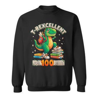 T-Rexcellent For 100 Days Dinosaur T-Rex 100Th Day Of School Sweatshirt - Thegiftio UK