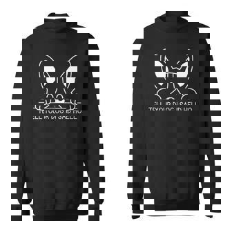 Tell Your Dog I Said Hello Dog Lover's Fun Sweatshirt - Thegiftio