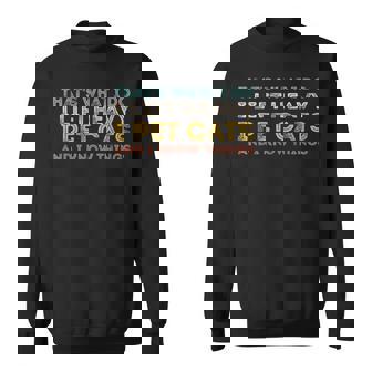 That's What I Do I Lift Heavy I Pet Cats And I Know Things Sweatshirt | Mazezy