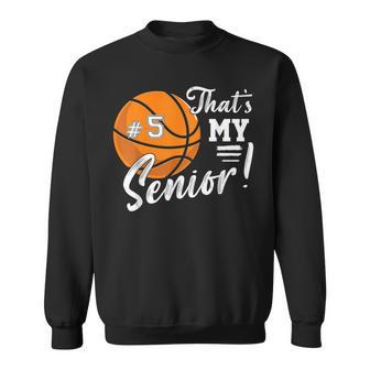 That's My Senior Jersey Number 5 Basketball High School Sweatshirt - Thegiftio