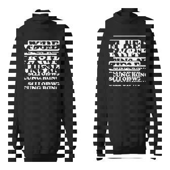 My Three Favorite Things Include Sculling Or Rowing Sweatshirt Unisex | Mazezy