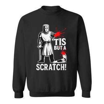 Tis But A Scratch Medieval Warrior Humor Saying Knight Sweatshirt - Thegiftio UK