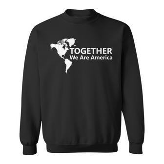 Together We Are America Americas Map Sweatshirt | Seseable UK